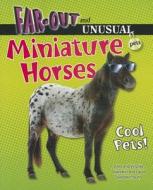Miniature Horses: Cool Pets! di Alvin Silverstein, Virginia Silverstein, Laura Silverstein Nunn edito da Enslow Elementary
