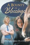 A Bounty of Blessings di Dawn Wimbish Prather edito da AUTHORHOUSE