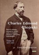 Charles Edmond Chojecki - Tome Ii di Emmanuel Desurvire edito da Lulu.com