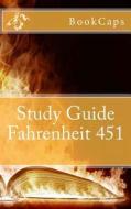Fahrenheit 451: (A Bookcaps Study Guide) di Bookcaps edito da Createspace