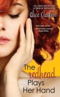 The Redhead Plays Her Hand di Alice Clayton edito da GALLERY BOOKS