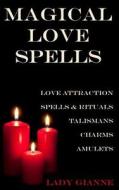 Magical Love Spells di Lady Gianne edito da Createspace