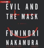 Evil and the Mask di Fuminori Nakamura edito da Audiogo