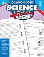 Common Core Science 4 Today, Grade 2 di Natalie Rompella edito da Carson Dellosa Publishing Company