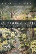 Old Gorge Road di Cheryl Nugent edito da iUniverse