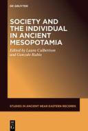 Society and the Individual in Ancient Mesopotamia edito da DE GRUYTER