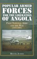 Popular Armed Forces for the Liberation of Angola di Miguel Junior edito da AuthorHouse