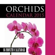 Orchids Calendar 2015: 16 Month Calendar di James Bates edito da Createspace