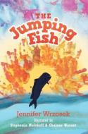 The Jumping Fish di Jennifer Wrzosek edito da FriesenPress
