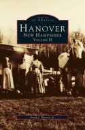 Hanover, New Hampshire, Volume II di Frank J. Jr. Barrett edito da ARCADIA LIB ED