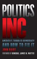 Politics Inc. di John Raidt edito da Rowman & Littlefield