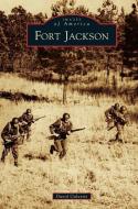 Fort Jackson di David Galassie edito da ARCADIA PUB (SC)