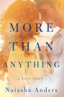 More Than Anything di Natasha Anders edito da MONTLAKE ROMANCE