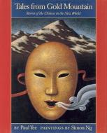 Tales from Gold Mountain di Paul Yee edito da GROUNDWOOD BOOKS
