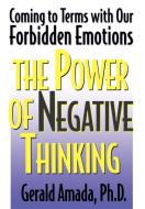 The Power of Negative Thinking di Gerald Amada, Ph. D. Gerald Amada edito da Madison Books