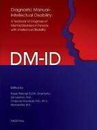 DM-ID: Diagnostic Manual-Intellectual Disability: A Textbook of Diagnosis of Mental Disorders in Persons with Intellectual Disability edito da National Association for the Dually Diagnosed