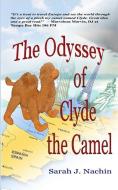 The Odyssey of Clyde the Camel di Sarah J. Nachin edito da BOOKBABY