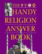 The Handy Religion Answer Book di John Renard edito da Visible Ink Press