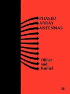 Phased Array Antennas: Proceedings of the 1970 Phased Array Antenna Symposium di Arthur A. Oliner, George H. Knittel edito da ARTECH HOUSE INC