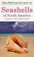 Seashells of North America: A Guide to Field Identification di R. Tucker Abbott edito da Golden Guides from St. Martin's Press