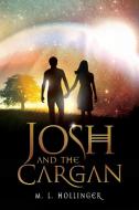 Josh and the Cargan di M. L. Hollinger edito da TotalRecall Publications