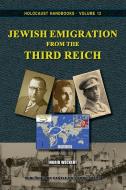 Jewish Emigration from the Third Reich di Ingrid Weckert edito da LIGHTNING SOURCE INC