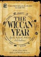 The Provenance Press Guide to the Wiccan Year di Judy Ann Nock edito da Adams Media Corporation