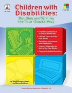 Children with Disabilities: Reading and Writing the Four-Blocks(r) Way, Grades 1 - 3 di David Koppenhaver, Karen Erickson edito da RAINBOW BRIDGE PUB