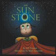 The Sun Stone di H. T. Treanor edito da STRATEGIC BOOK PUB