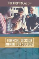 Financial Decision Making for Success di Eric J. Hoogstra edito da CREDO HOUSE PUBL