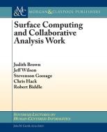 Surface Computing and Collaborative Analysis Work di Judith Brown, Jeff Wilson, Stevenson Gossage edito da Morgan & Claypool Publishers