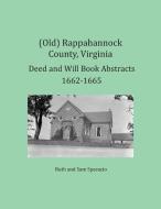 (Old) Rappahannock County, Virginia Deed and Will Book Abstracts 1662-1665 di Ruth Sparacio, Sam Sparacio edito da Heritage Books Inc.