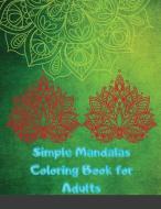 Simple Mandalas Coloring Book for Adults di Pers Book edito da Maxim