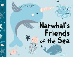 Narwhal's Friends of the Sea di New Holland Publishers edito da NEW HOLLAND