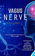 Vagus Nerve di Dennis Campbell edito da Dennis Campbell