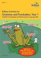 Brilliant Activities for Grammar and Punctuation, Year 1 di Irene Yates edito da Brilliant Publications