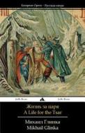 A Life for the Tsar: Libretto di Mikhail Glinka, Egor Rozen edito da Jiahu Books