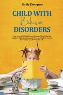 Child with  Behavior  Disorders di Emily Thompson edito da Emily Thompson