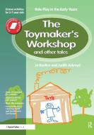 The Toymaker's workshop and Other Tales di Jo Boulton, Judith Ackroyd edito da Taylor & Francis Ltd