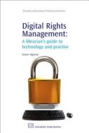 Digital Rights Management: A Librarian S Guide to Technology and Practise di Grace Agnew edito da Chandos Publishing