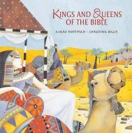 Kings And Queens Of The Bible di Mary Hoffman edito da Frances Lincoln Publishers Ltd