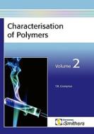 Characterisation Of Polymers di T. R. Crompton edito da Smithers Rapra Technology