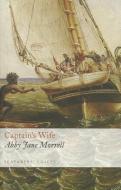 Captain's Wife: Seafarers' Voices 7 di Abby Jane Morrell edito da Pen & Sword Books Ltd