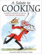 A Salute To Cooking di Angela Currie edito da Bene Factum Publishing Ltd