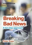 Breaking Bad News di Peter Kaye edito da Scion Publishing Ltd