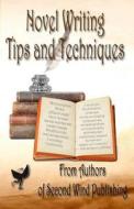Novel Writing Tips and Techniques di Second Wind Publishing edito da Second Wind Publishing, LLC