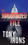 The Jimsonweed File di TONY IRONS edito da Lightning Source Uk Ltd