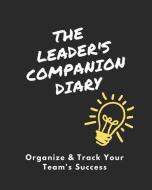 THE LEADER'S COMPANION DIARY: ORGANIZE di KYRA SCHAEFER edito da LIGHTNING SOURCE UK LTD