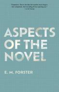 Aspects of the Novel (Warbler Classics Annotated Edition) di E. M. Forster edito da BOOKBABY