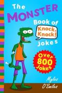 The Monster Book Of Knock Knock Jokes di O'Smiles Myles O'Smiles edito da Crimson Hill Products Inc.